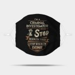 Criminal Investigator T Shirt - I Stop When Done Gift Item Tee