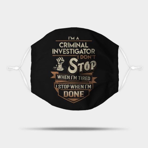 Criminal Investigator T Shirt - I Stop When Done Gift Item Tee