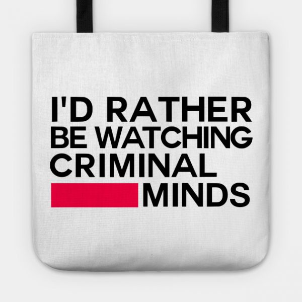 I'd Rather be Watching Criminal Minds